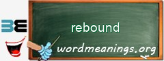 WordMeaning blackboard for rebound